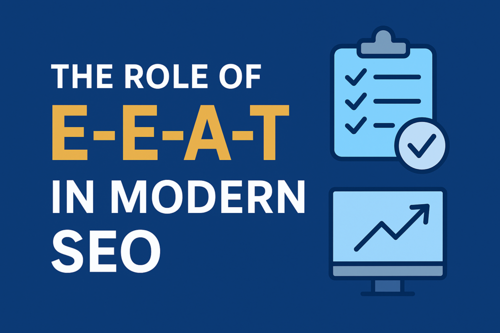The Role of E-E-A-T in Modern SEO